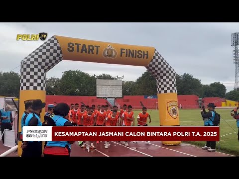 PRESISI UPDATE: TES KESAMAPTAAN JASMANI PARA CALON BINTARA POLRI T.A. 2025 12/06/25 (10.00)