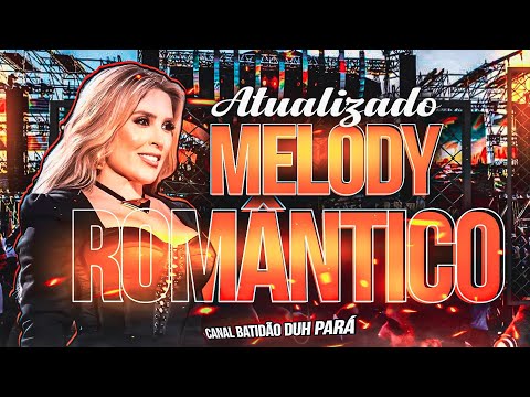 Set MELODY ROMÂNTICO 2023 2024 ATUALIZADO SETEMBRO MANU BATIDÃO DUH PARÁ - Mixado Lançamentos topp