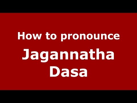 How to pronounce Jagannatha Dasa