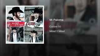 Mi Paloma - Calibre 50
