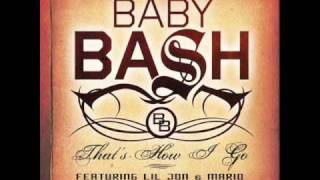 Baby Bash - That&#39;s How I Go