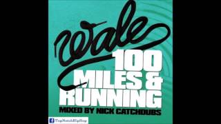 Wale - Smile Remix [100 Miles &amp; Running]