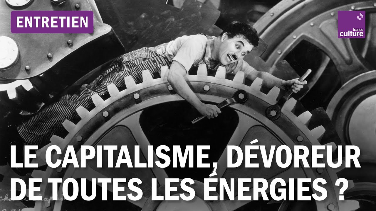 Le capitalisme, dévoreur de toutes les énergies ?