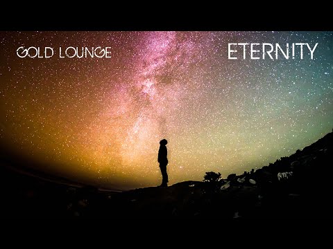 Lounge music - Gold Lounge - Eternity ( chillout -lounge)