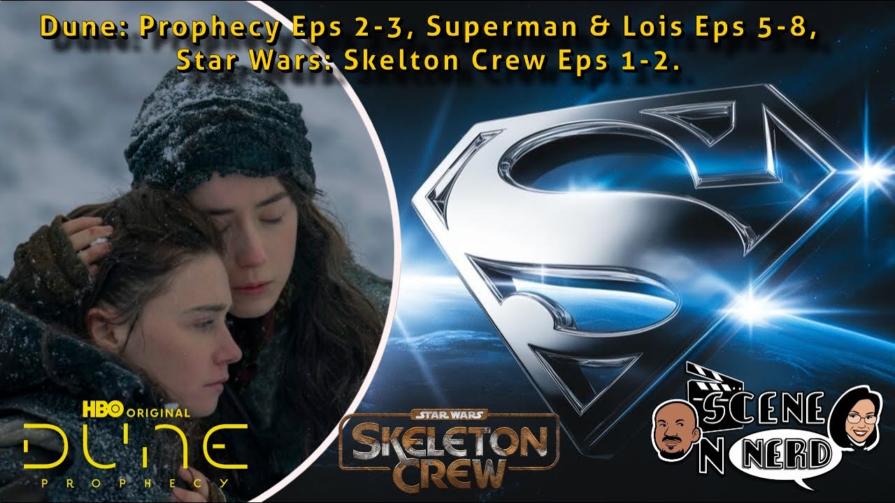 Dune Prophecy, Superman & Lois and Star Wars: Skeleton Crew Reviews | Eps 2-3, 5-8, 1-2