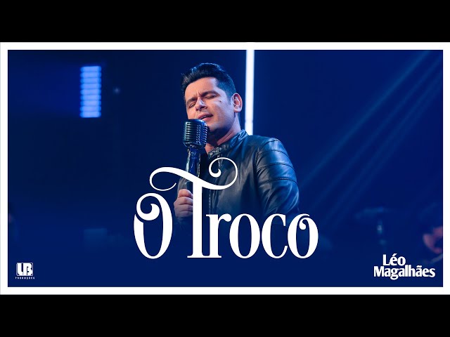 Download Léo Magalhães – O TROCO