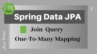 SpringBoot : Spring Data JPA - One To Many & Join Query | Example | Java Techie