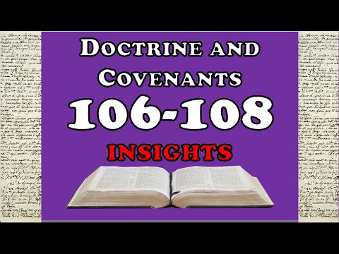 Doctrine and Covenants 106-108 Insights