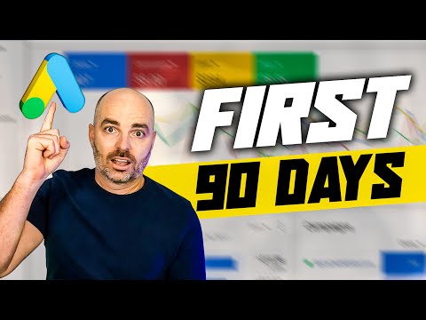 FIRST 90 days of a Google Ads Campaign (Managing Client Expectations)