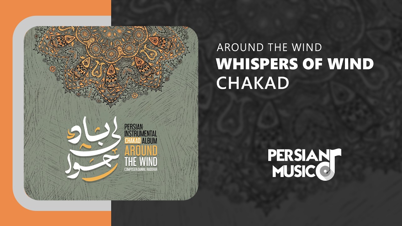 Chakad - Whispers Of Wind | آهنگ بی‌کلام نجواهای باد از چکاد