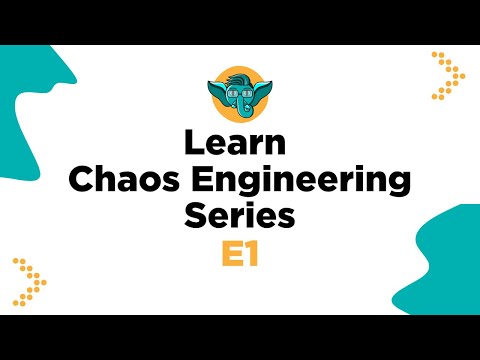 Learn Chaos Engineering Series - E1 Intro