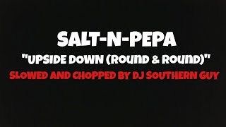 Salt-N-Pepa - Upside Down (Slowed by DJ Southern Guy)