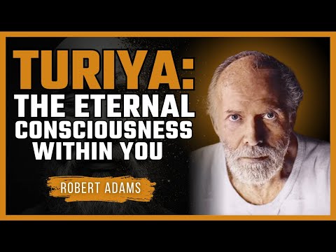 Robert Adams - Experience Your True Nature | Turiya: The Transcendental State
