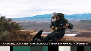 Video thumbnail for Canyons, Campfires, and Chords: A Martin Backpacker Adventure by Martin Guitar