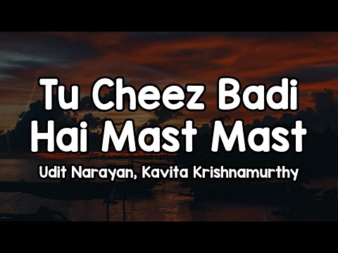 Tu Cheez Badi Hai Mast Mast (Lyrics) - Udit Narayan, Kavita Krishnamurthy 🎶 | Ye dil teri aankho me✨