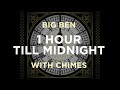 Big Ben Clock 1 Hour to Midnight with All Chimes