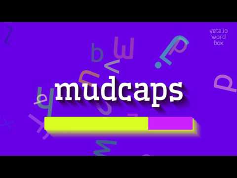 MUDCAPS - HOW TO SAY MUDCAPS? #mudcaps