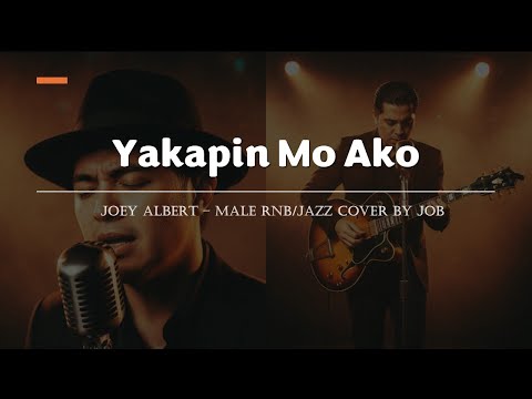 Yakapin Mo Ako - Joey Albert - Male RNB/Jazz Cover (Lyric Video)