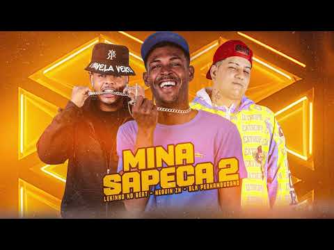 NEGUIN ZN, BLK PERNAMBUCANO, LEKINHO NO BEAT - MINA SAPECA 2