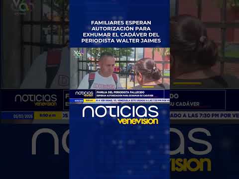 Familiares esperan autorización para exhumar el cadáver del periodista Walter Jaimes