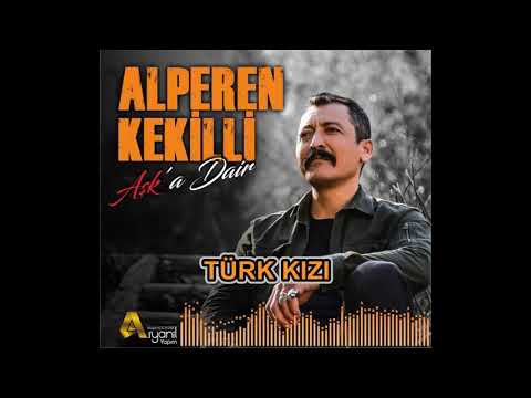 Alperen Kekilli-Türk Kızı (Aşk'a Dair)