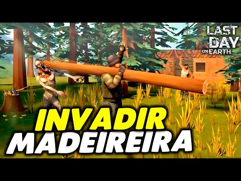 INVADIR UMA MADEIREIRA NA INVASÃO DUPLA - Last Day On Earth