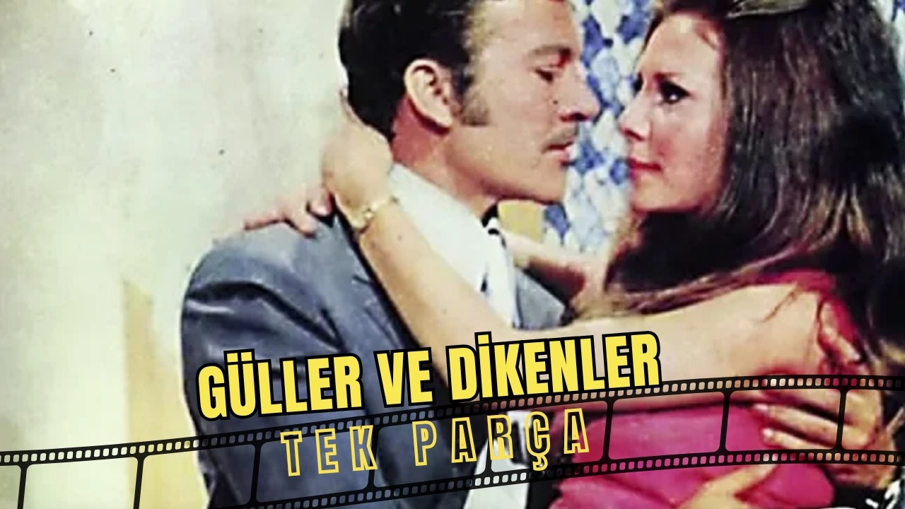 Güller ve Dikenler | Kartal Tibet - Hülya Koçyiğit Eski Türk Filmi