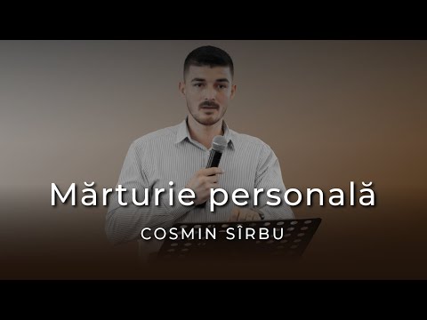 Cosmin Sîrbu - Mărturie personală