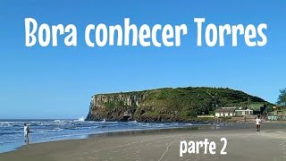 Bora conhecer Torres parte 2 #tudobemoriginal #ygjcuchw