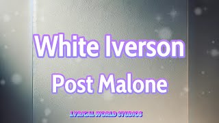 Post Malone - White Iverson (Lyrics)