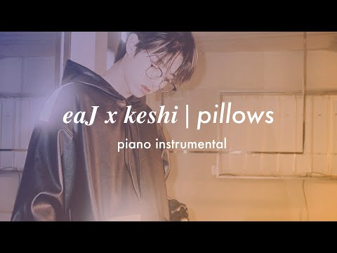 eaJ x Keshi - Pillows | Piano Instrumental (Lyrics & Karaoke)