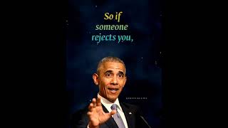 Don't feel bad if someone rejects you | Barack Obama quotes | whatsapp status
