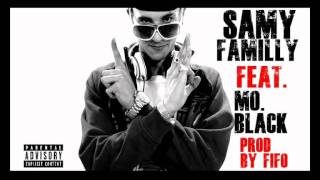 SAMY FAMILLY (Sam-dex featuring Mo-Black) Prod by FIFO 2012