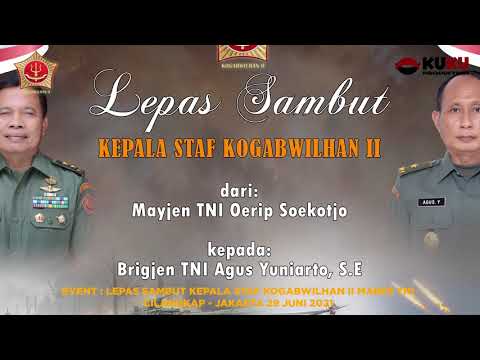 Event : MABES TNI“Lepas Sambut Kepala Staf KOGABWILHAN II” 29 June 2021 @MABES TNI Cilangkap Jakarta