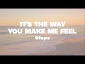 Steps - It's the way you make me feel lyrics | (Mr. SOUNDS)