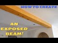 Creating that EXPOSED BEAM look with DRYWALL!!