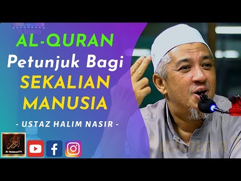 Ustaz Halim Nasir - AL-QURAN Petunjuk Bagi SEKALIAN MANUSIA