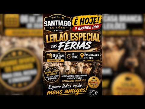 LEILÃO ESPECIAL DAS FÉRIAS  SANTIAGO E AMIGOS -  CAMPINORTE - GO  06 /07 / 2026