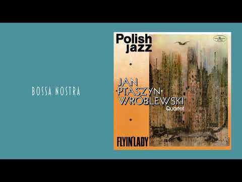 Jan Ptaszyn Wróblewski Quartet - Bossa Nostra [Official Audio]