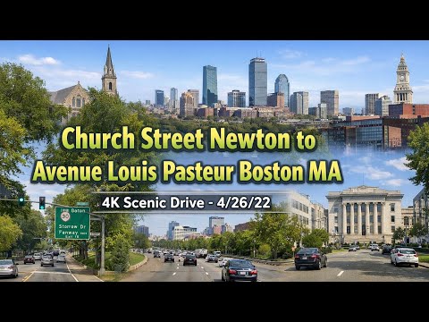 🚗 Church Street Newton to Avenue Louis Pasteur Boston MA | 4K Scenic Drive - 4/26/22