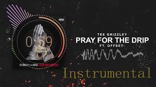 Tee Grizzley - Pray For The Drip (ft. Offset) (Instrumental)