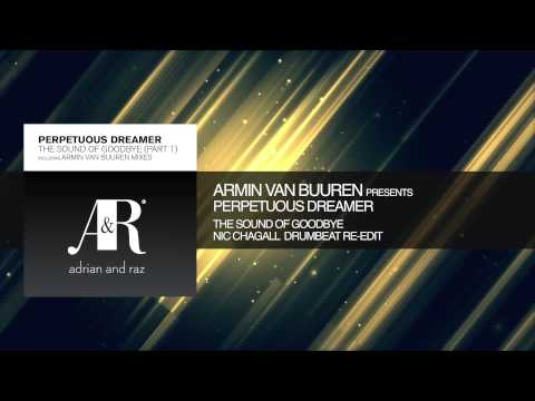 Armin van Buuren, Perpetuous Dreamer - The Sound of Goodbye (Nic Chagall Drumbeat re edit)