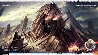 Disturbed - Save Our Last Goodbye (Immortalized)