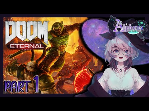 Alphena Plays DOOM ETERNAL (Part 1)