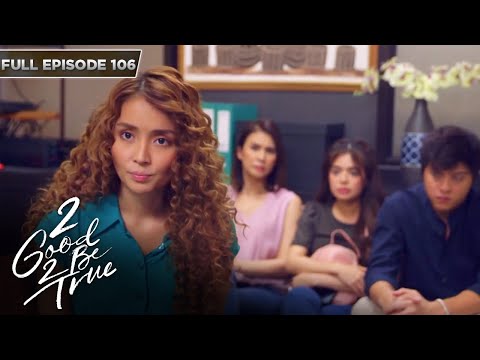 [ENG SUBS] Full Episode 106 2 Good 2 Be True Kathryn Bernardo, Daniel Padilla