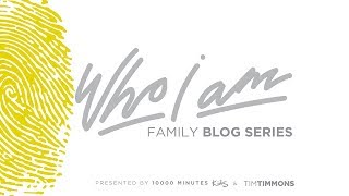 Tim Timmons - Who I Am Family Blog Series - Week 7 (All I Really Want)
