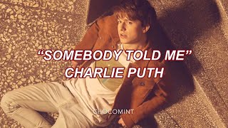 ★日本語訳★Somebody Told Me - Charlie Puth