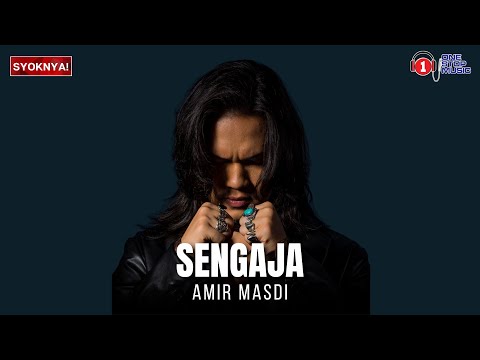 Sengaja - Amir Masdi - Lagu Dalam Carta (Lirik Video)