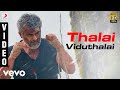 Vivegam Thalai Viduthalai Video Ajith Kumar Anirudh Siva