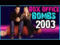 The Biggest Comedy Movie Failures Of 2003